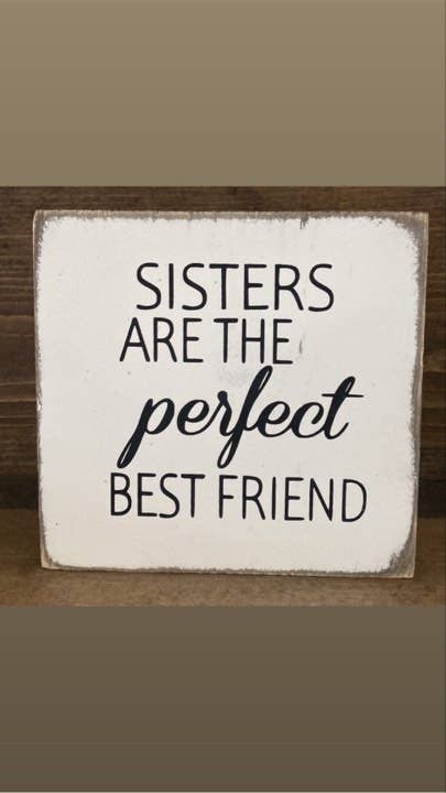 7X7-SISTERS ARE THE PERFECT BEST FRIEND-SIGN