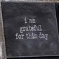 "I Am Grateful For This Day" Magnet - 7 Semicolon Couture