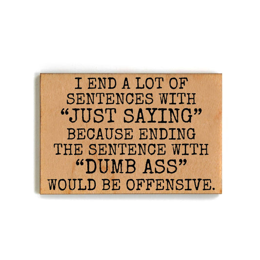 I End A Lot Of Sentences With Gift For Friends Wood Magnets - 7 Semicolon Couture