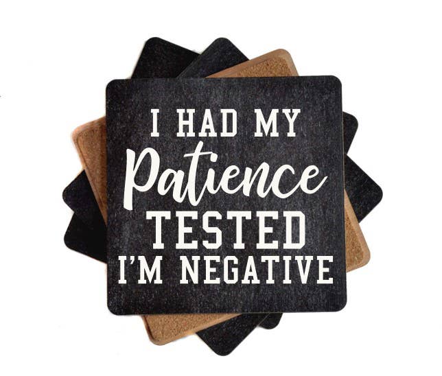 I Had My Patience Tested - Funny Wood Coasters - 7 Semicolon Couture