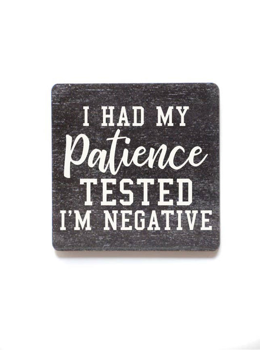 I Had My Patience Tested Funny Wood Magnet - 7 Semicolon Couture