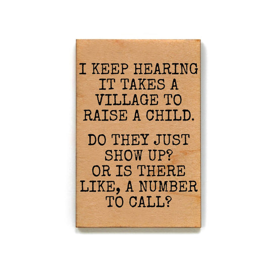 I Keep Hearing It Takes A Village To Funny Fridge Magnets - 7 Semicolon Couture