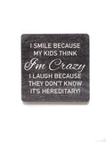 I Smile Because My Kids Think I'm Crazy Funny Wood Magnets - 7 Semicolon Couture