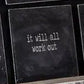 "It Will All Work Out" Magnet - 7 Semicolon Couture