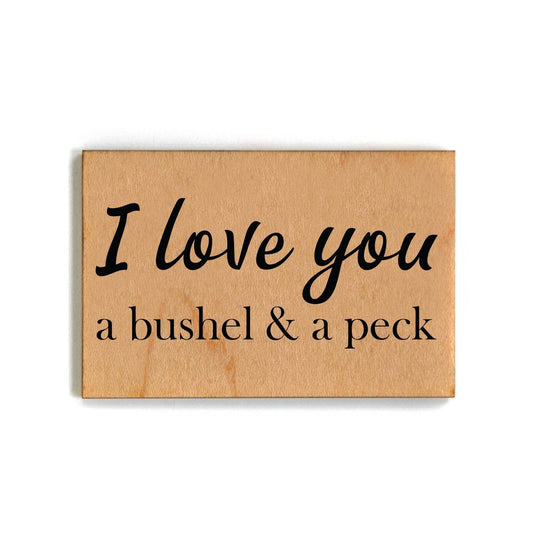 I Love You A Bushel And A Peck Magnet - 7 Semicolon Couture