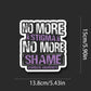 No More Stigma No More Shame - 7 Semicolon Couture