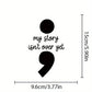 The Next Chapter Awaits - 7 Semicolon Couture