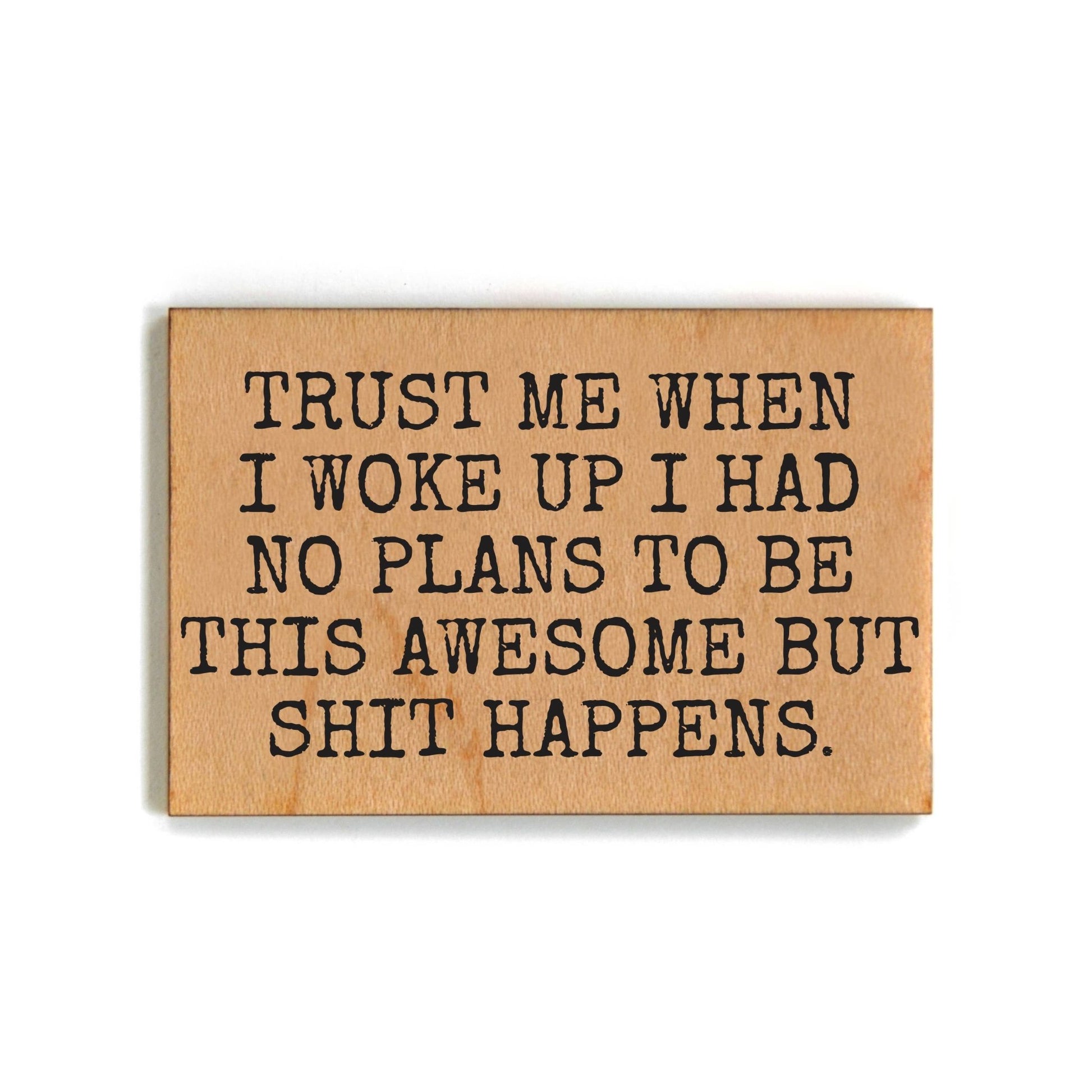 Trust Me When I Woke Up Small Gift Magnets - 7 Semicolon Couture