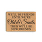 We'll Be Friends Until We Are Old & Senile Magnet - 7 Semicolon Couture