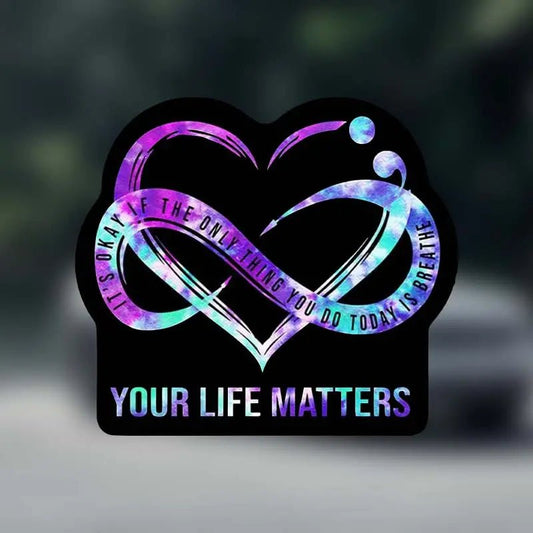 Your Life Matters It's Okay Semicolon Vinyl Decal Sticker - 7 Semicolon Couture